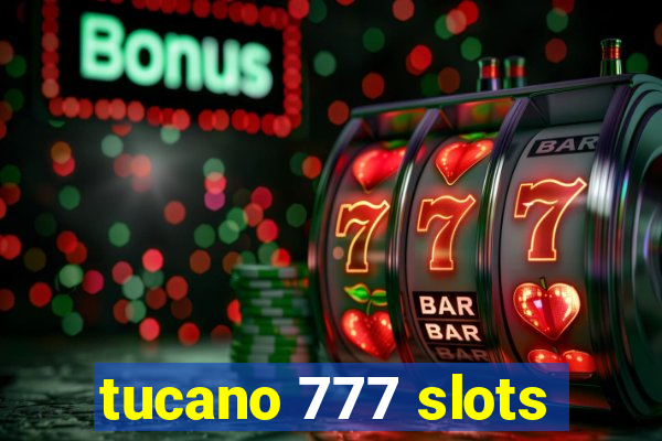 tucano 777 slots